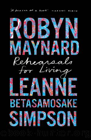 Rehearsals for Living by Robyn Maynard & Leanne Betasamosake Simpson