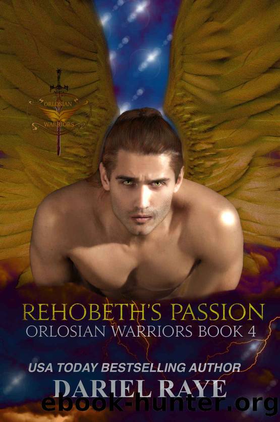 Rehobeth's Passion: Orlosian Warriors Book 4 by Dariel Raye