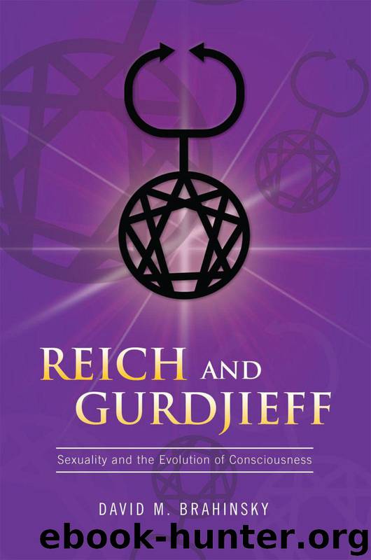 Reich and Gurdjieff: Sexuality and the Evolution of Consciousness by David M. Brahinsky
