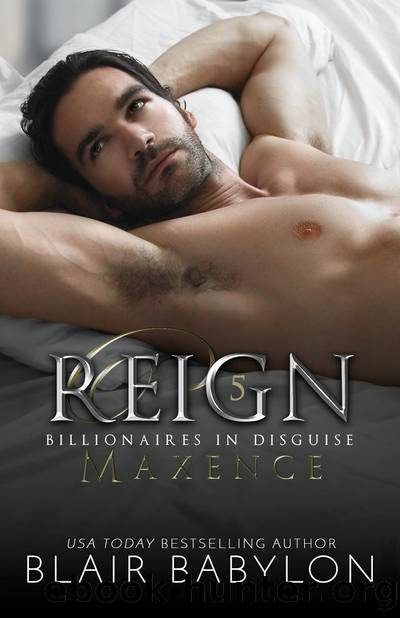 Reign (A Royal Romantic Suspense Royal Secret Billionaire Novel) by Blair Babylon
