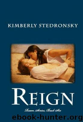 Reign (Roam Series, Book Six) by Kimberly Stedronsky