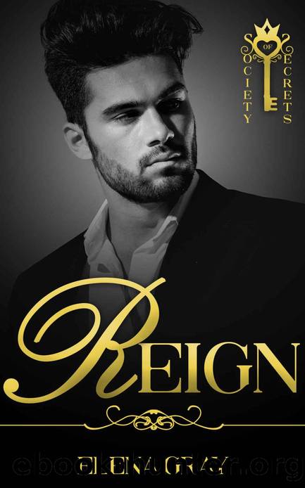 Reign (Society of Secrets) by Elena Gray
