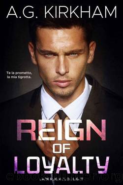 Reign Of Loyalty by A.G. Kirkham