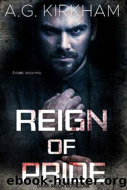 Reign Of Pride (Dark Reign Book 1) by A.G. Kirkham