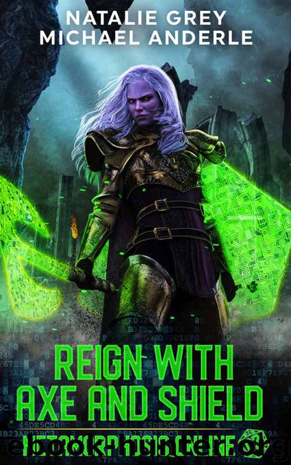 Reign With Axe And Shield: A Gamelit Fantasy RPG Novel (Metamorphosis Online Book 3) by Natalie Grey & Michael Anderle