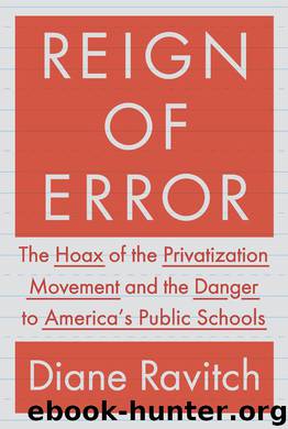 Reign of Error: The Hoax of the Privatization Movement and the Danger to America's Public Schools by Ravitch Diane