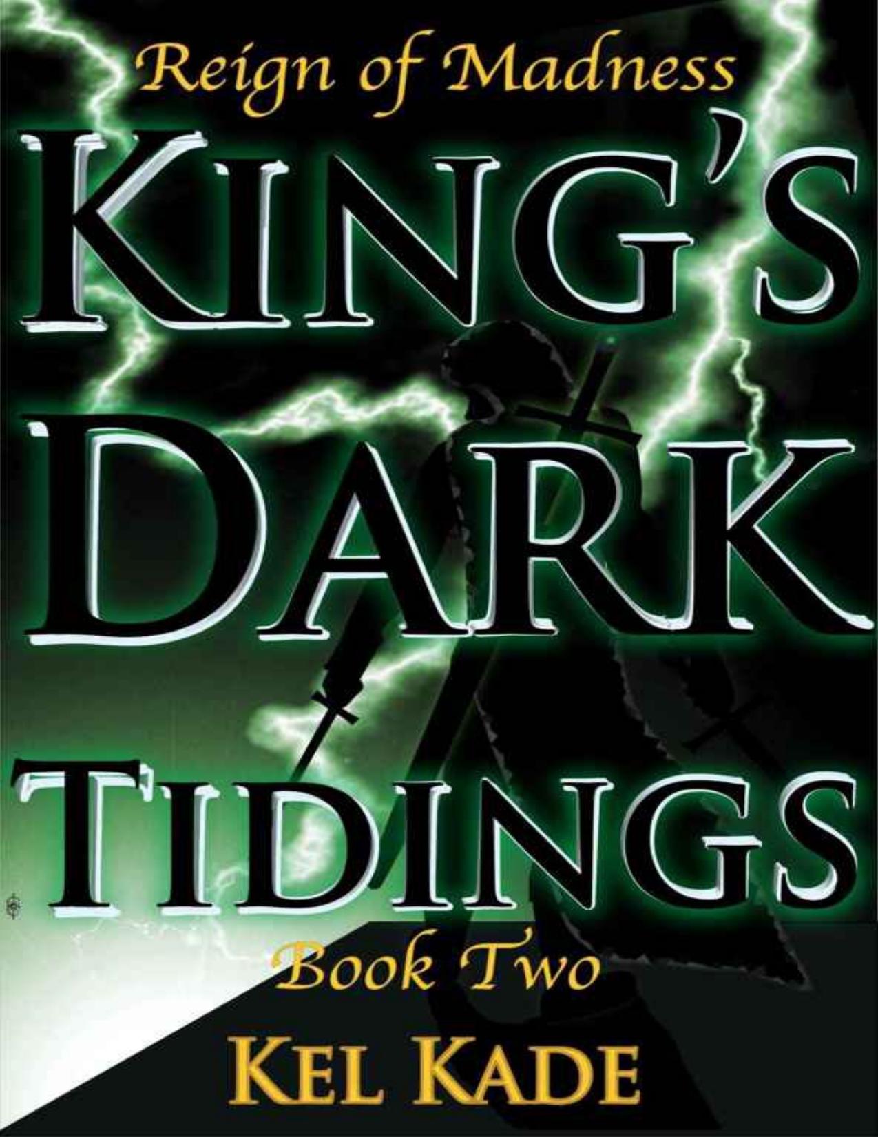 Reign of Madness (King's Dark Tidings Book 2) by Kel Kade