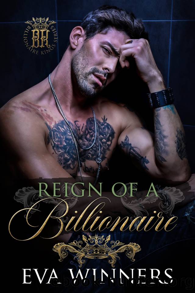 Reign of a Billionaire : A Dark Mafia Enemies-to-Lovers Romance by Eva Winners