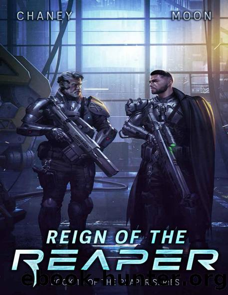 Reign of the Reaper : A military Scifi Epic (The Last Reaper Book 15) by J.N. Chaney & Scott Moon