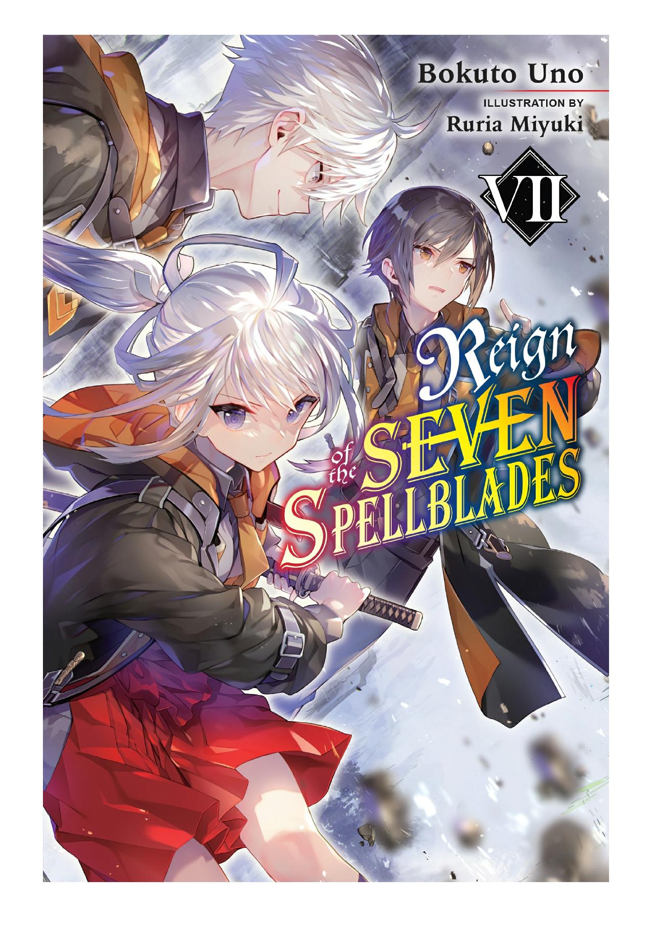 Reign of the Seven Spellblades, Vol. 7 by Bokuto Uno & Ruria Miyuki
