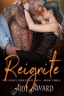 Reignite (Curvy Seduction Saga Book 3) by Aidy Award