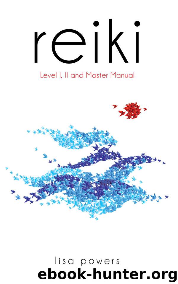 Reiki Level I, II & Master Manual by Powers Lisa