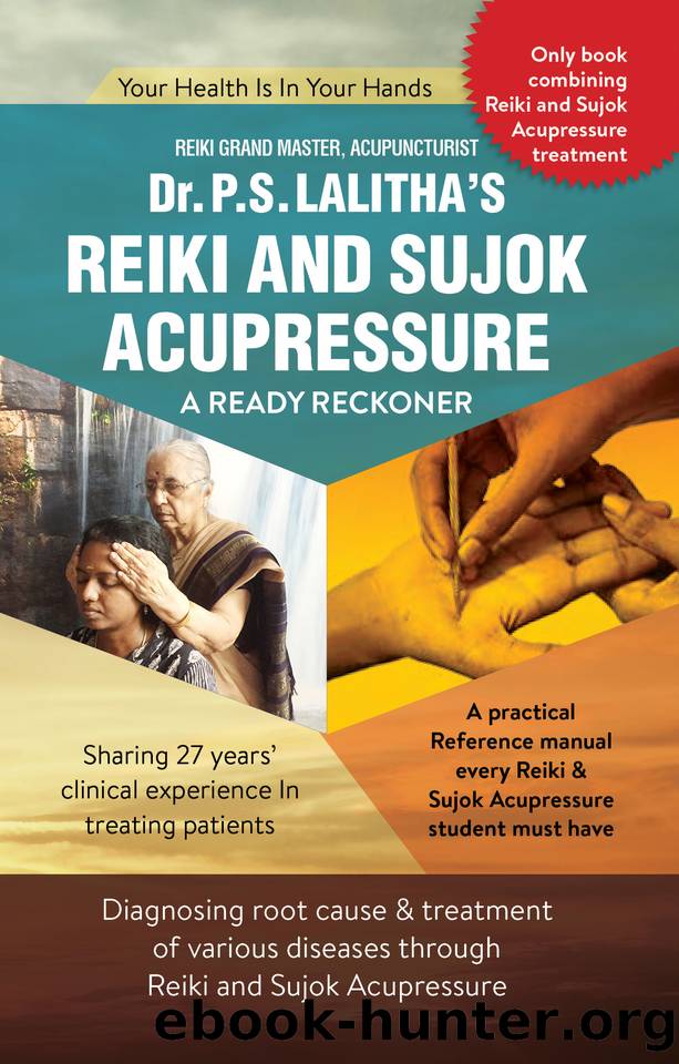 Reiki and Sujok Acupressure - A Ready Reckoner by Dr.Lalitha P.S