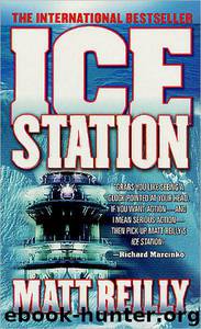 Reilly, Matthew - Ice Station by Reilly Matthew