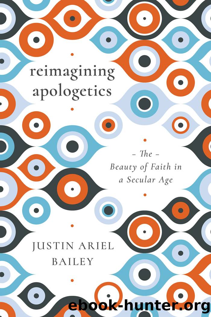 Reimagining Apologetics by Justin Ariel Bailey