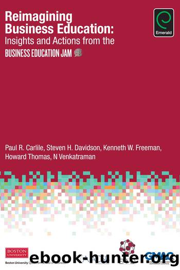 Reimagining Business Education by Carlile Paul R.;Davidson Steven H.;Freeman Kenneth W.;Thomas Howard;Venkatraman N.;