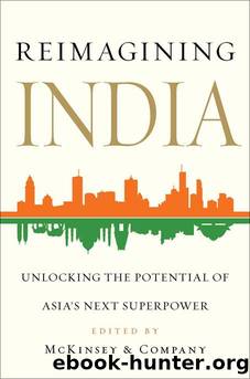 Reimagining India: Unlocking the Potential of Asiaâs Next Superpower by McKinsey & Company Inc