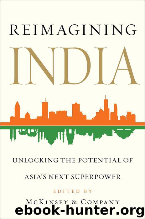 Reimagining India: Unlocking the Potential of Asia’s Next Superpower by McKinsey & Company Inc