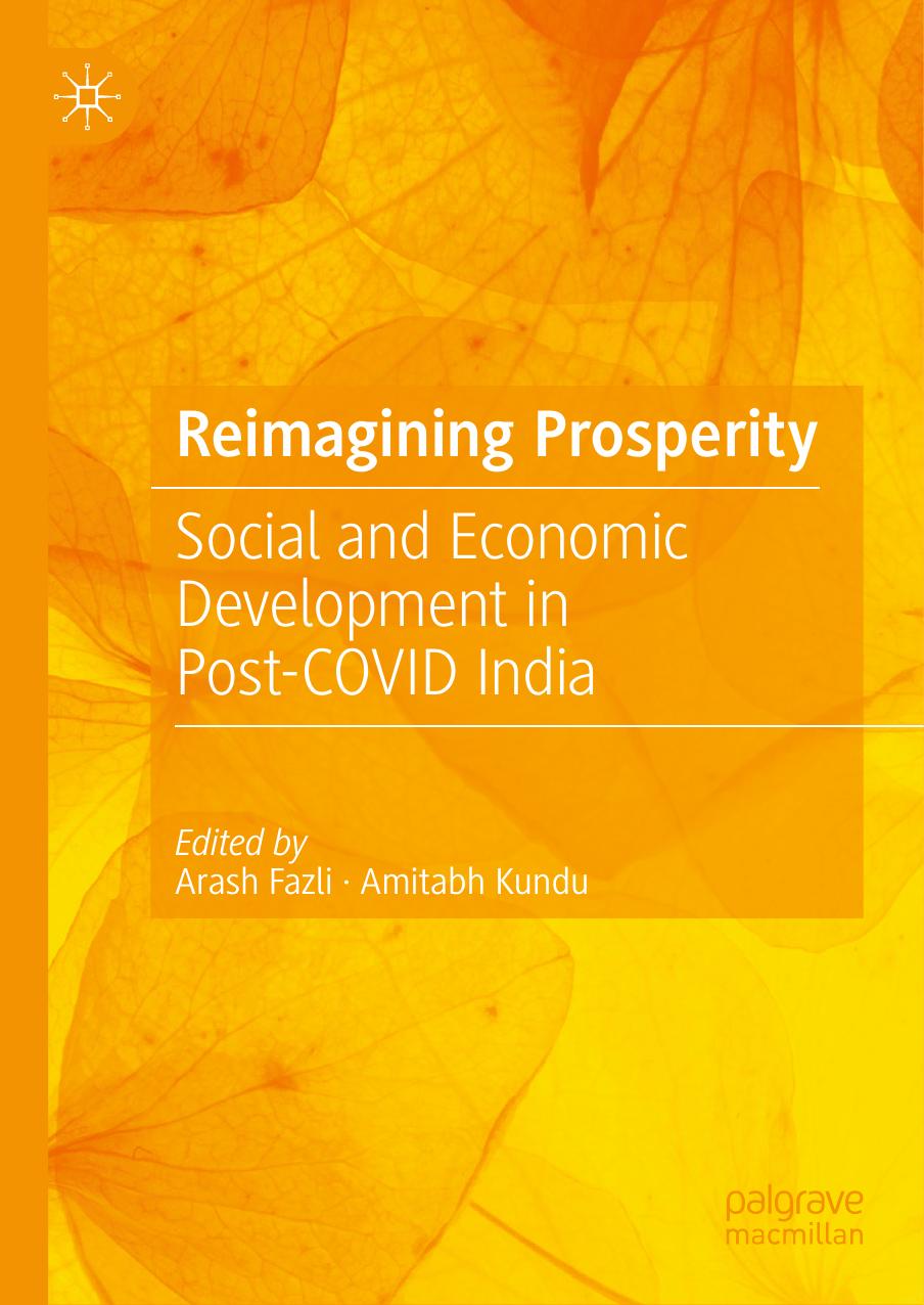 Reimagining Prosperity: Social and Economic Development in Post-COVID India by Arash Fazli Amitabh Kundu