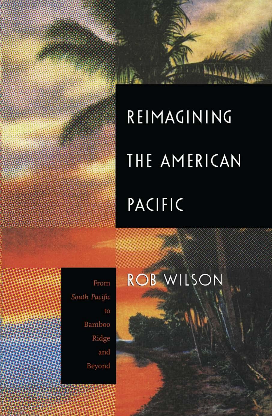 Reimagining the American Pacific: From South Pacific to Bamboo Ridge and Beyond by Unknow
