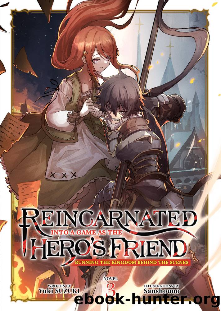 Reincarnated Into a Game as the Hero's Friend: Running the Kingdom Behind the Scenes Vol. 3 by Yuki Suzuki