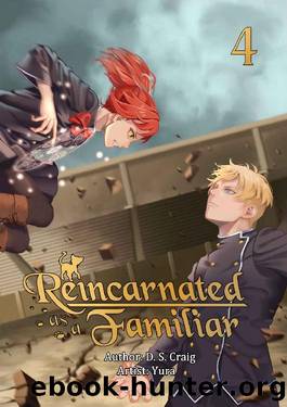 Reincarnated as a Familiar Volume 4 (Light Novel) by D.S.Craig