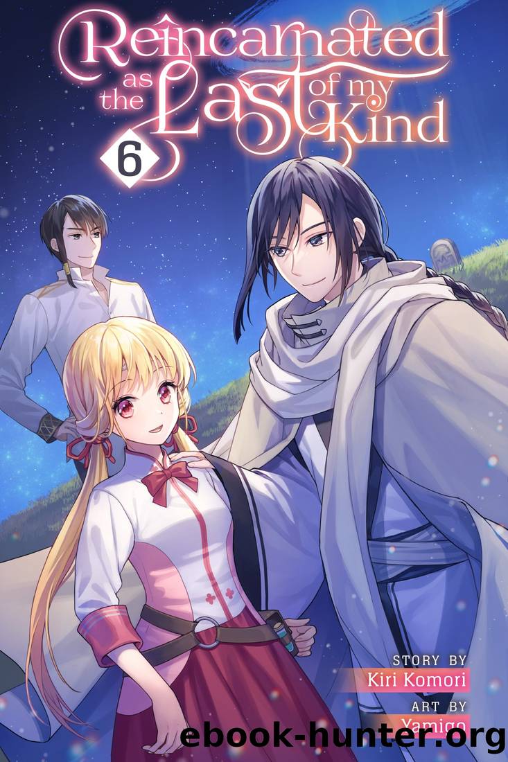 Reincarnated as the Last of my Kind Volume 6 by Kiri Komori