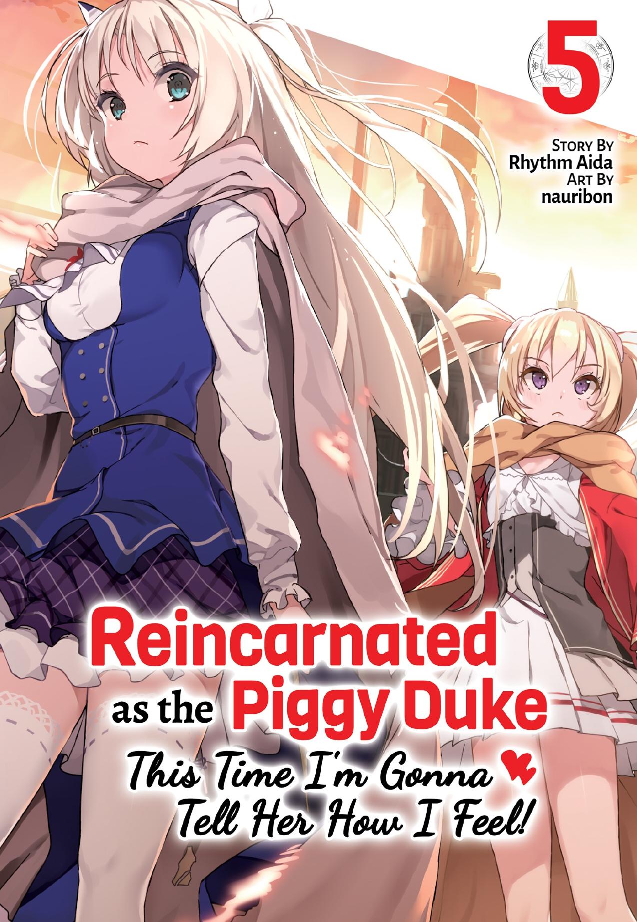 Reincarnated as the Piggy Duke: This Time Iâm Gonna Tell Her How I Feel! Volume 5 by Rhythm Aida
