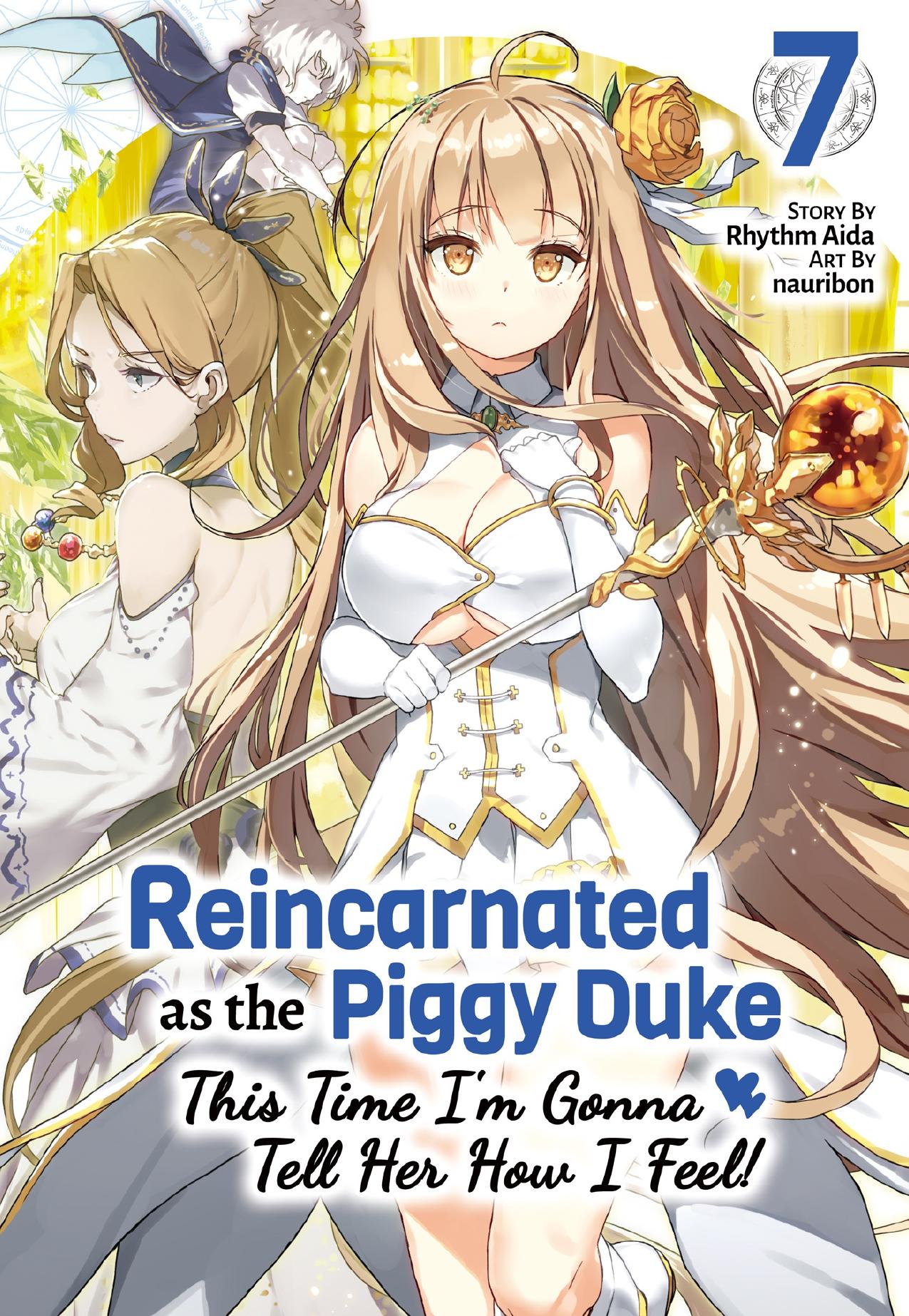 Reincarnated as the Piggy Duke: This Time Iâm Gonna Tell Her How I Feel! Volume 7 by Rhythm Aida