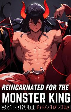 Reincarnated for the Monster King 1-11 Short Story Bundle: Spicy Genderbender Isekai Monster Romance Erotica by Beatrix Steam