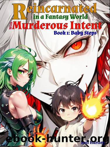 Reincarnated in a Fantasy World with Murderous Intent by Neil Hartley