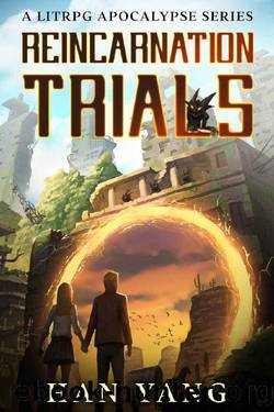 Reincarnation Trials: A LitRPG Apocalypse (Systems of Salvation Book 1) by Han Yang