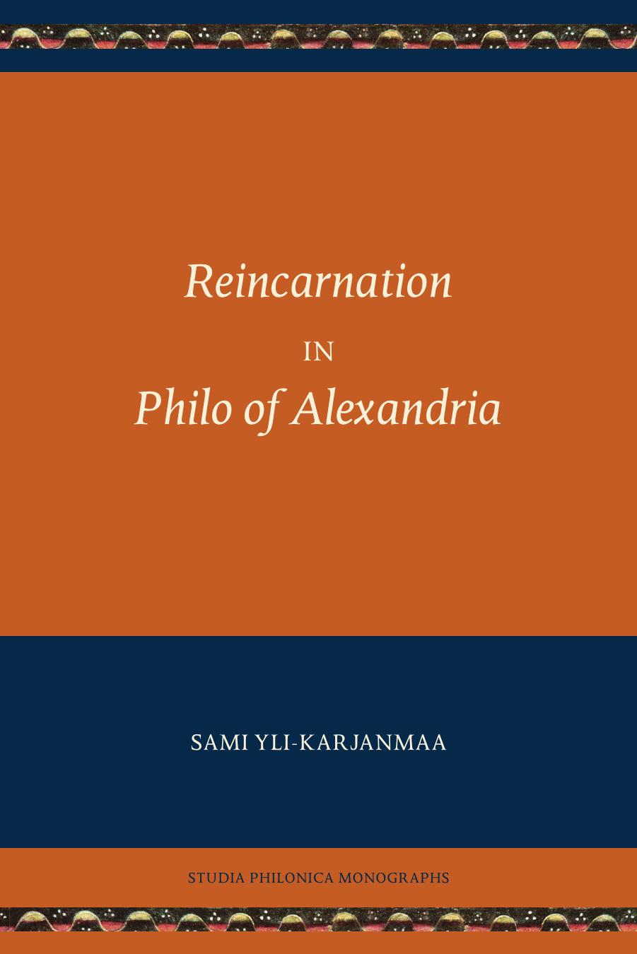 Reincarnation in Philo of Alexandria by Sami Yli-Karjanmaa