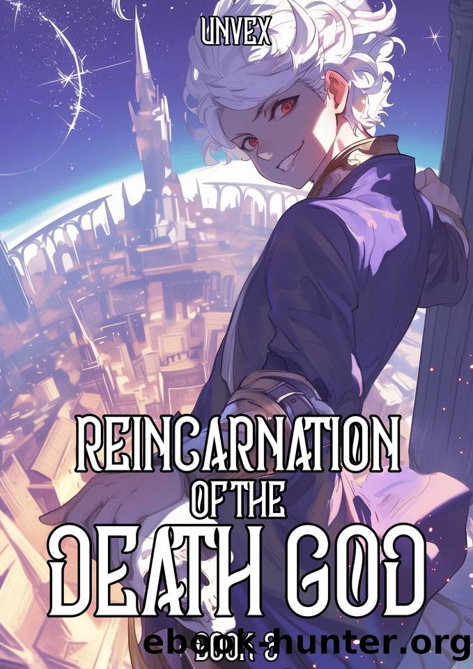 Reincarnation of the Death God Book 3: An OP MC LitRPG by Unvex