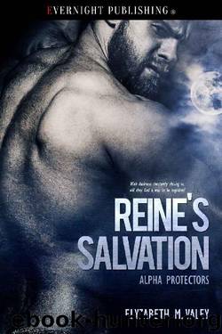 Reine's Salvation (Alpha Protectors Book 1) by Elyzabeth M. VaLey