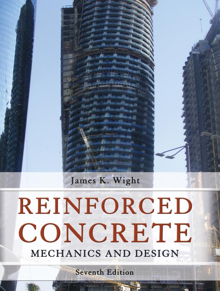 Reinforced Concrete: Mechanics and Design by James K. Wight