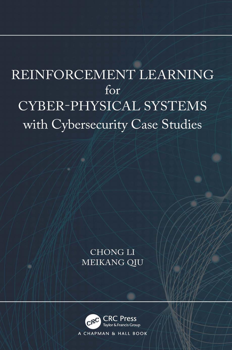Reinforcement Learning for Cyber-Physical Systems: with Cybersecurity Case Studies by Unknow