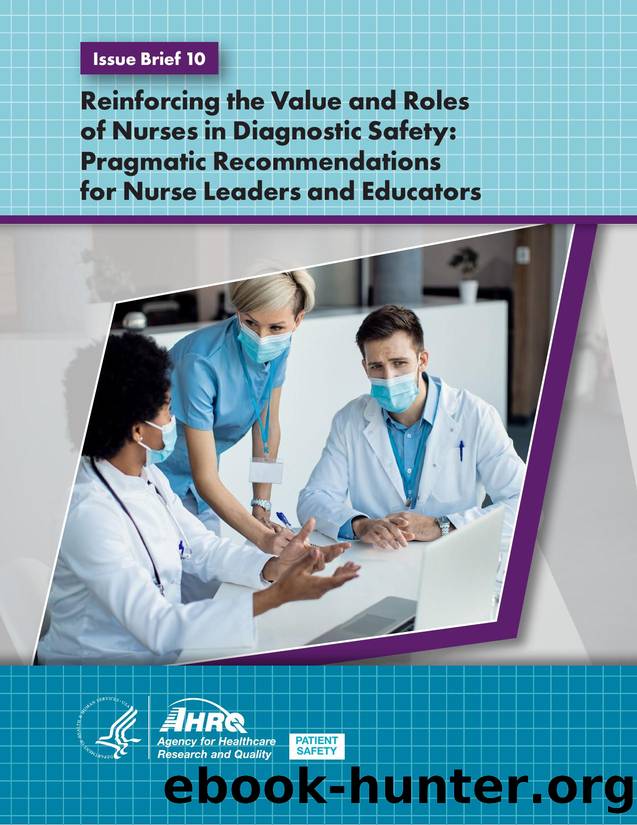 Reinforcing the Value and Roles of Nurses in Diagnostic Safety - Issue Brief by Agency for Healthcare Research and Quality (AHRQ)