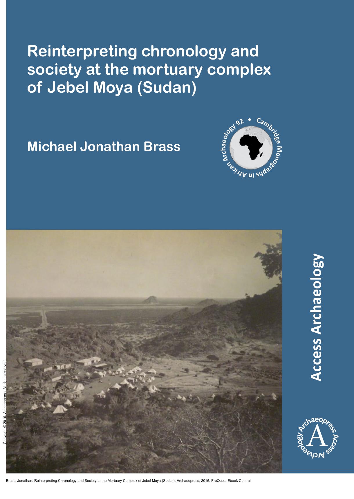 Reinterpreting Chronology and Society at the Mortuary Complex of Jebel Moya (Sudan) by Jonathan Brass