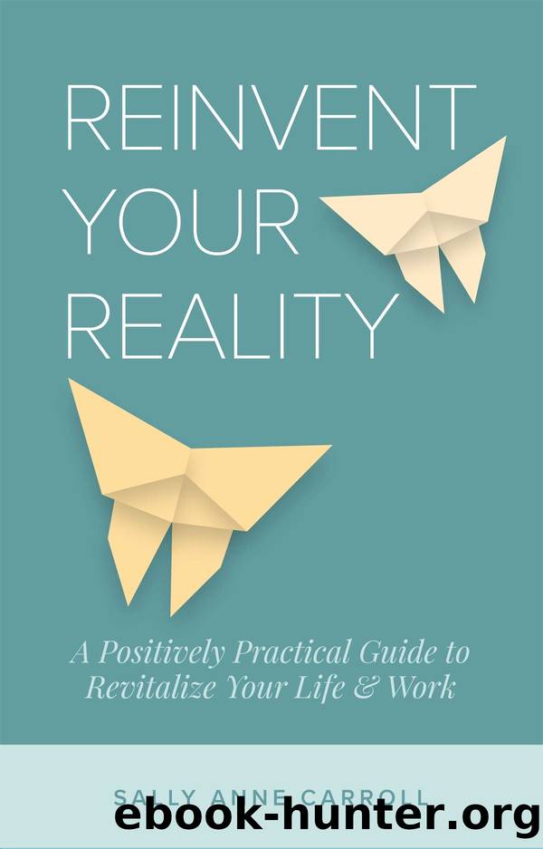 Reinvent Your Reality by Sally Anne Carroll