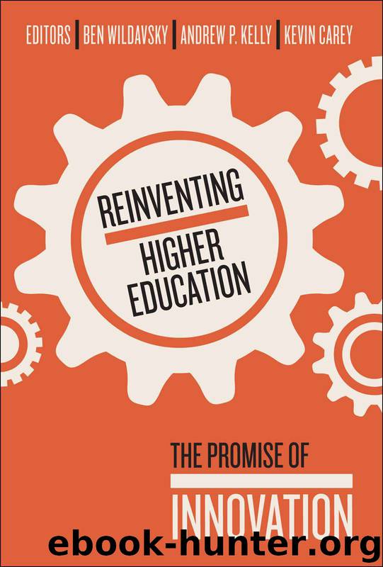 Reinventing Higher Education: The Promise of Innovation by Ben Wildavsky