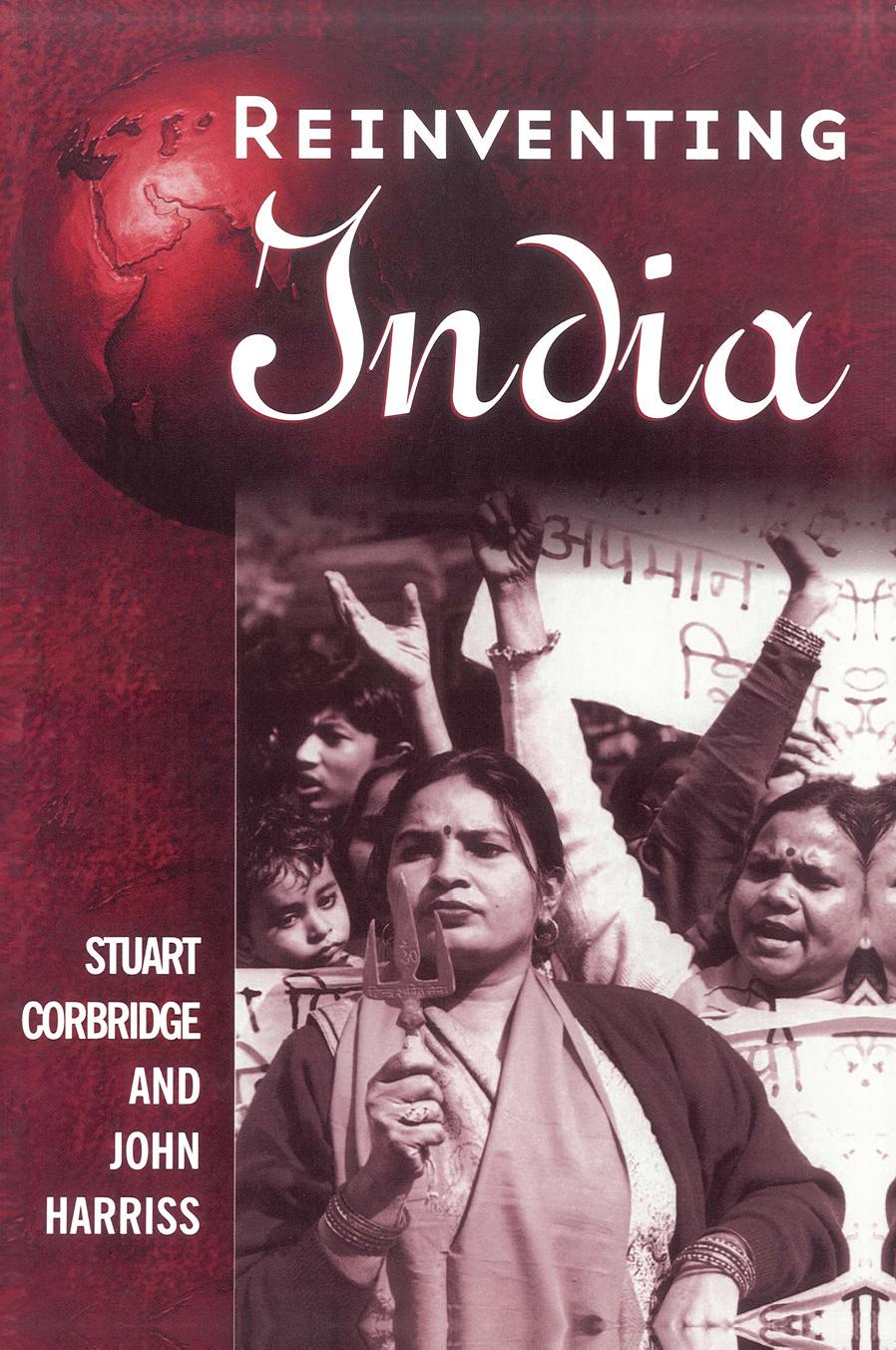 Reinventing India: Liberalization, Hindu Nationalism and Popular Democracy by Stuart Corbridge John Harriss