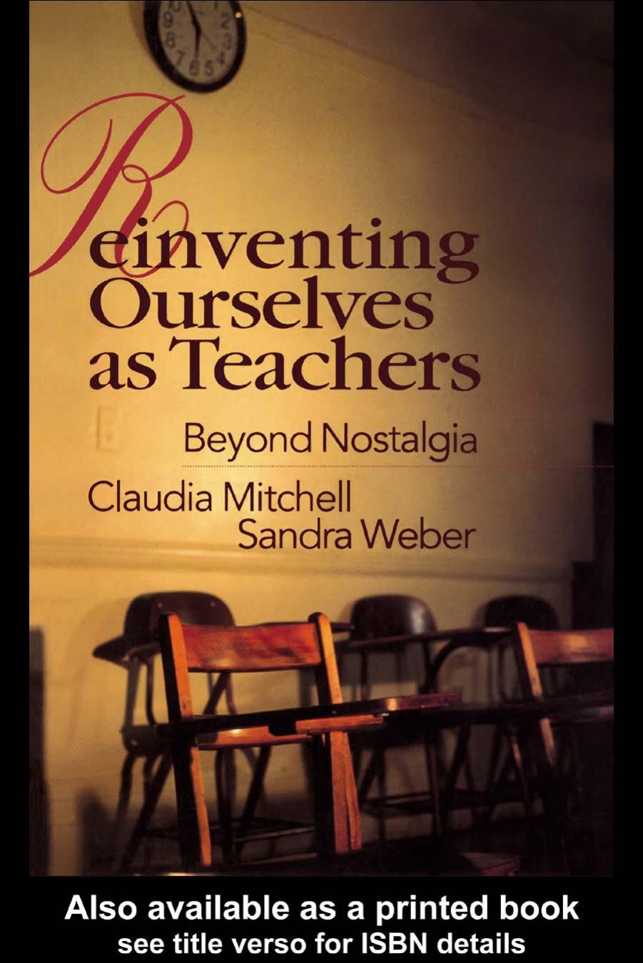Reinventing Ourselves as Teachers: Beyond Nostalgia by Claudi Mitchell