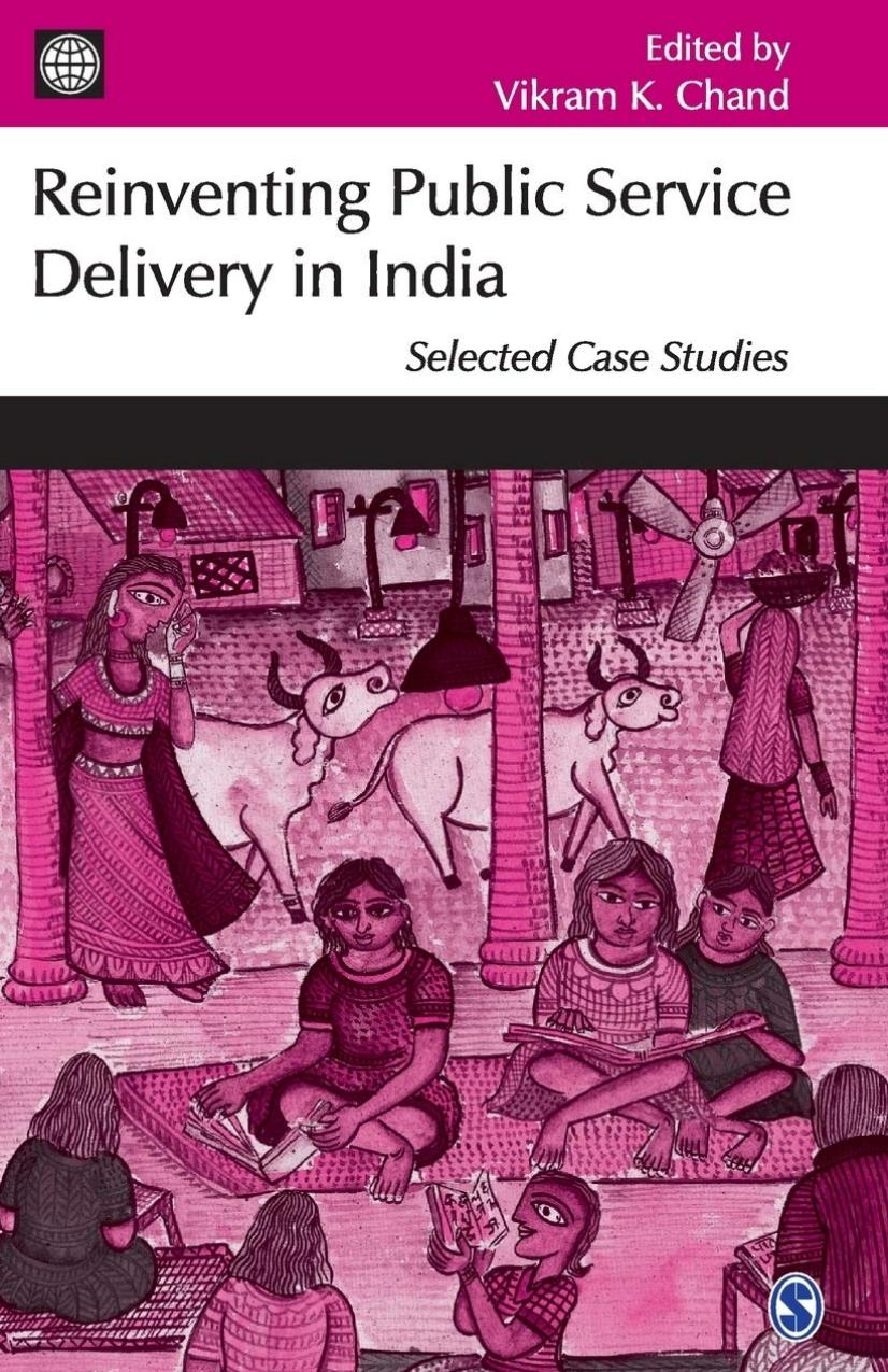 Reinventing Public Service Delivery in India: Selected Case Studies by Vikram Chand (editor)