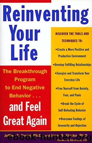 Reinventing Your Life: The Breakthrough Program to End Negative Behavior and Feel Great Again by Jeffrey E. Young & Janet S. Klosko
