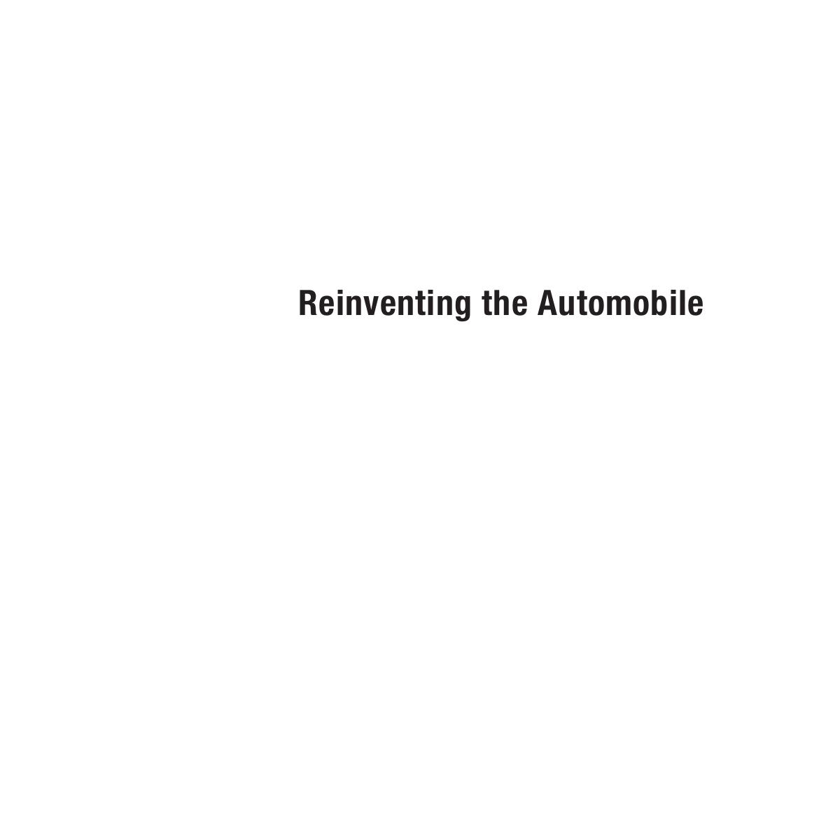 Reinventing the Automobile: Personal Urban Mobility for the 21st Century by William J. Mitchell Chris E Borroni-Bird Lawrence D Burns