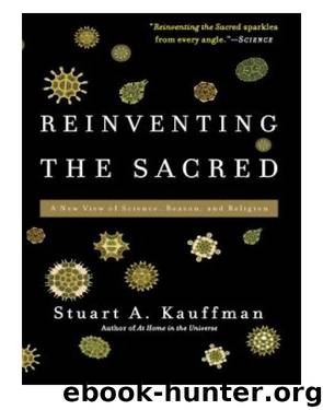 Reinventing the Sacred by Stuart A. Kauffman