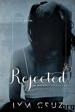 Rejected (Imperfectly Perfect Book 2) by Lym Cruz