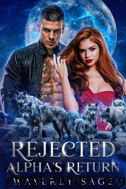 Rejected Alpha's Return: A Werewolf Shifter Enemies to Lovers Romance by Waverly Sage