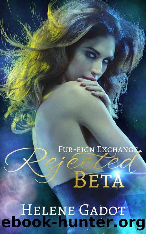 Rejected Beta: An Omegaverse Romance (Fur-eign Exchange Book 2) by Helene Gadot